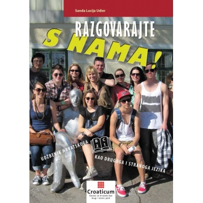 Razgovarajte s nama! Udžbenik hrvatskoga kao drugoga i stranoga jezika za razine B2-C1 podręcznik